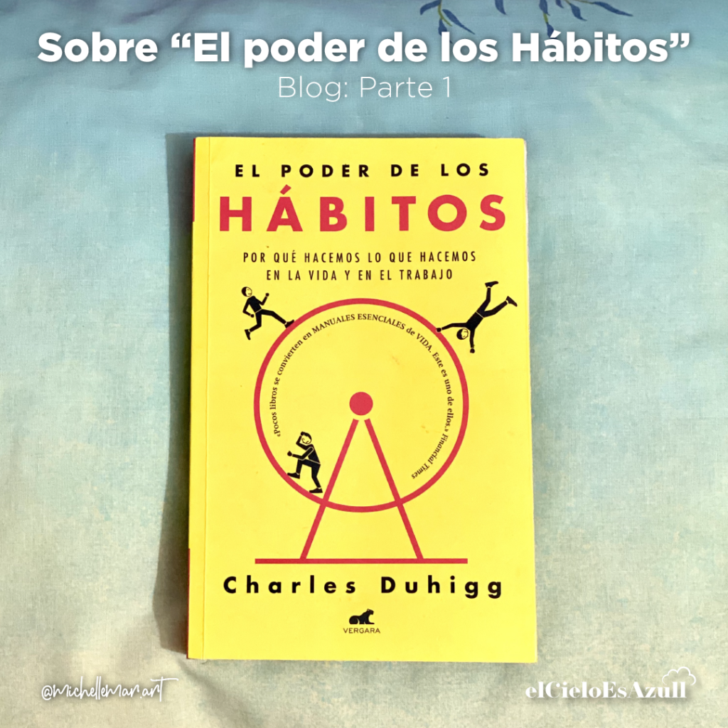 Sobre “El poder de los Hábitos” – (Parte 1)